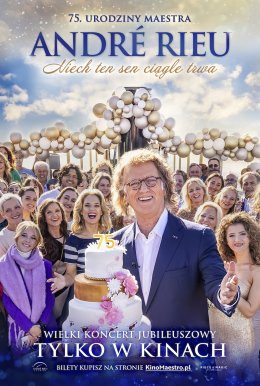 Góra Kalwaria Wydarzenie Film w kinie „André Rieu. Niech ten sen ciągle trwa” Jubileuszowy koncert z okazji 75. urodzin Maestra