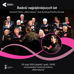 Warszawa Wydarzenie Koncert Radość najpiękniejszych lat | koncert Chóru Senioralnego „Alternatywy”