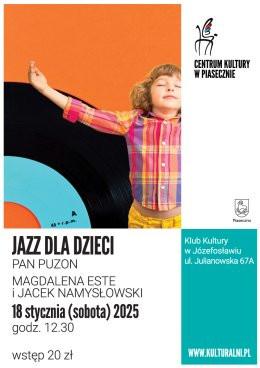 Józefosław Wydarzenie Inne wydarzenie JAZZ DLA DZIECI. PAN PUZON. Magdalena Este i Jacek Namysłowski.