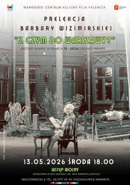 Warszawa Wydarzenie Inne wydarzenie Prelekcja „Z CZYM DO WARSZAWY? Falenica na początku lat 50tych.” Barbara Wizimirska w WCK Falenica