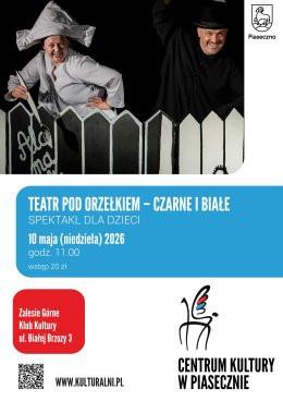 Zalesie Górne Wydarzenie Inne wydarzenie TEATR POD ORZEŁKIEM – CZARNE I BIAŁE KLUB KULTURY ZALESIE GÓRNE